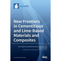 New Frontiers in Cementitious and Lime-Based Materials and Composites