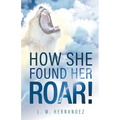 How She Found Her ROAR!