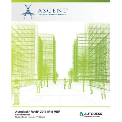 Autodesk Revit 2017 (R1) MEP Fundamentals - Imperial: Autodesk Authorized Publisher