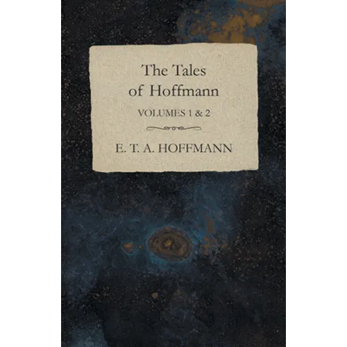 The Tales of Hoffmann, Volumes 1 & 2