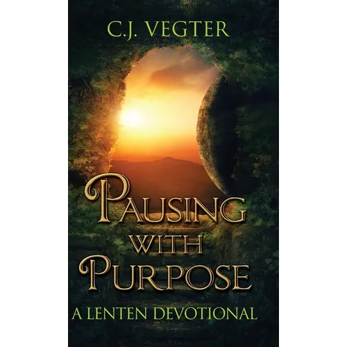 Pausing with Purpose: A Lenten Devotional
