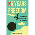 5 Years to Freedom: A Canadian Guide to Early Retirement