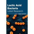Lactic Acid Bacteria: Latest Research