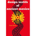 Design Motifs of Ancient Mexico