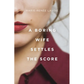A Boring Wife Settles the Score