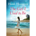 The Girl I Used to Be: A gripping and emotional page-turner