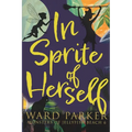 In Sprite of Herself: A paranormal mystery adventure