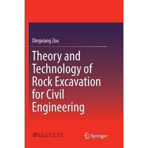 Theory and Technology of Rock Excavation for Civil Engineering
