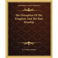 The Disruption Of The Kingdom And The Baal Worship