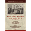 France and the Destruction of the Jesuits, 1759-65: Three Treatises