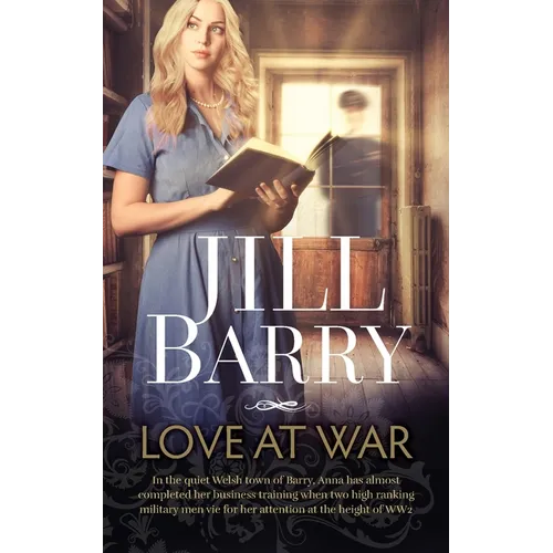 Love at War: The most heart-warming, feel good romance set in WW2 Wales