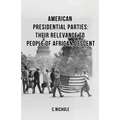 American Presidential Parties: Their Relevance to People of African Descent