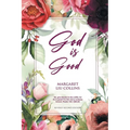 God is Good: Revised Second Edition