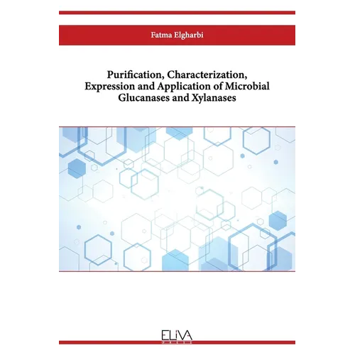 Purification, Characterization, Expression and Application of Microbial Glucanases and Xylanases