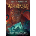 Wingfeather Tales: Seven Thrilling Stories from the World of Aerwiar