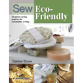 Sew Eco-Friendly: 25 Reusable Projects for Sustainable Sewing
