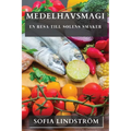 Medelhavsmagi: En Resa till Solens Smaker