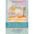 The Church of God and Its Human Face: The Contribution of Joseph A. Komonchak to Ecclesiology