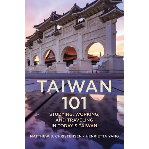 Taiwan 101: Studying, Working, and Traveling in Today's Taiwan