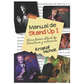Manual de Stand Up I: ¿Cómo Hacer Stand Up? Escritura y Actuación
