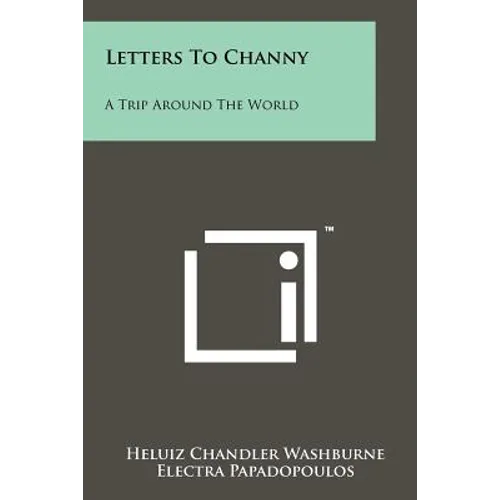 Letters to Channy: A Trip Around the World