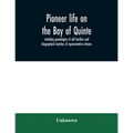 Pioneer life on the Bay of Quinte, including genealogies of old families and biographical sketches of representative citizens