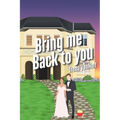 Bring Me Back To You