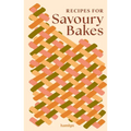 Recipes for Savoury Bakes: 65 Mouthwatering Recipes