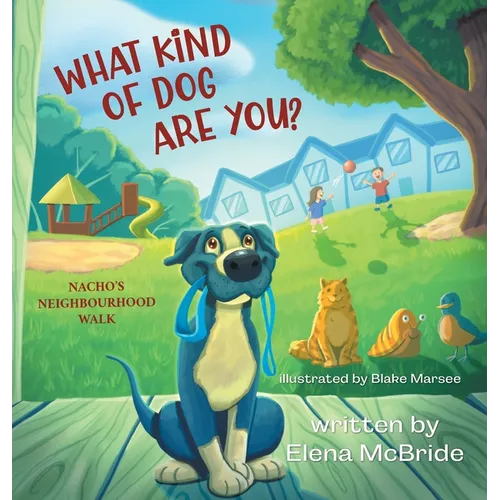 What Kind of Dog Are You?: Nacho's Neighbourhood Walk