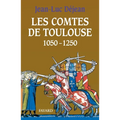 Les Comtes de Toulouse (1050-1250)