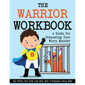 The Warrior Workbook: A Guide for Conquering Your Worry Monster (Blue Cape)
