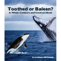 Toothed or Baleen? a Whale Compare and Contrast Book