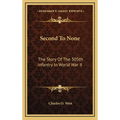 Second To None: The Story Of The 305th Infantry In World War II