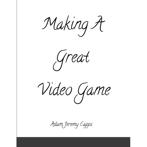 Making A Great Video Game
