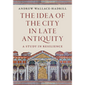 The Idea of the City in Late Antiquity