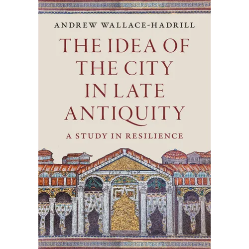 The Idea of the City in Late Antiquity