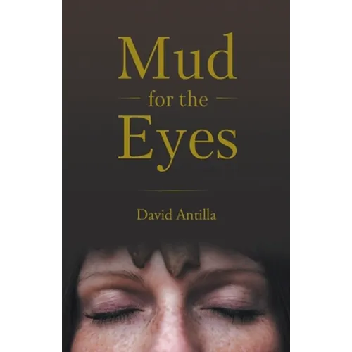 Mud for the Eyes
