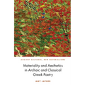 Materiality and Aesthetics in Archaic and Classical Greek Poetry