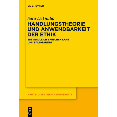 Handlungstheorie Und Anwendbarkeit Der Ethik: Ein Vergleich Zwischen Kant Und Baumgarten