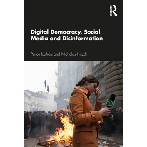 Digital Democracy, Social Media and Disinformation