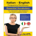 Italian English Frequency Dictionary - Essential Vocabulary: 2500 Most Used Words & 421 Most Common Verbs