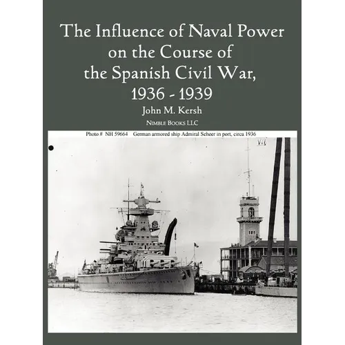 The Influence of Naval Power on the Course of the Spanish Civil War, 1936-1939