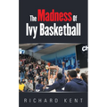 The Madness of Ivy Basketball