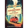 The Adventures of the Plott Family: A Decodable Stories Collection: 6 Chaptered Stories for Practicing Phonics Skills and Strengthening Reading Compre