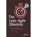 The Lean-Agile Dilemma: Product Management Inside a Chunky Corporate