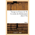 Voyage En France de M. Le Comte de Falckenstein. Tome 1