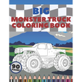 Big Monster Truck Coloring Book: A Fun Coloring Book For Kids With Over 43 Designs of Monster Trucks