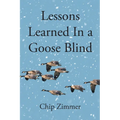 Lessons Learned In a Goose Blind
