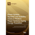 Power System Dynamic and Stability Issues in Modern Power Systems Facing Energy Transition
