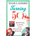 Turning 50: Quotes, Lists, and Helpful Hints